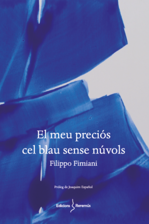 Filippo Fimini publica el llibre "El meu preciós cel blau sense núvols" a l'Editorial Edicions del Reremús